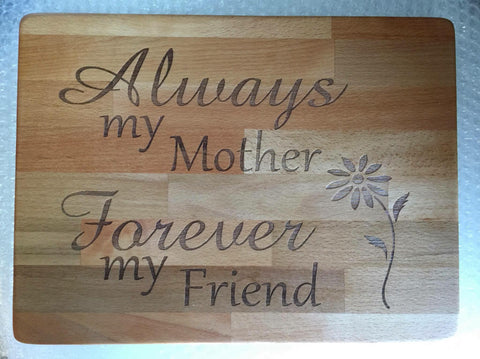 Always my mother forever my friend chopping/ cheese board