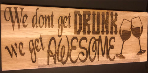 We don’t get drunk sign